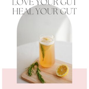 Love Your Gut Heal Your Gut